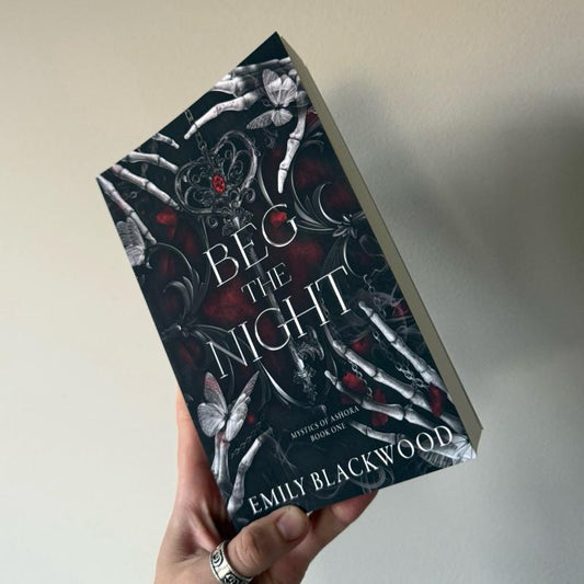 Signed Beg the Night Paperback with Art - Dark and Twisted Romantasy - Mystics of Ashora Book 1